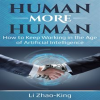 Human_More_Human_-_How_to_Keep_Working_in_the_Age_of_Artificial_Intelligence