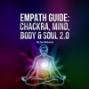 Empath_Guide__Chackras__Mind__Body___Soul_2_0