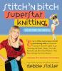 Stitch__n_bitch_superstar_knitting