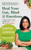 Heal_Your_Gut__Mind___Emotions__5_Steps_to_Reset_Your_Health_with_Ayurveda_and_Food_Chemistry