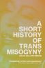 A_short_history_of_trans_misogyny