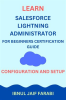 Learn_Salesforce_Lightning_Administrator_for_Beginners_Certification_Guide_Configuration_and_Setup
