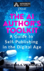The_AI_Author_s_Toolkit__A_Guide_to_Self-Publishing_in_the_Digital_Age
