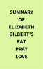 Summary_of_Elizabeth_Gilbert_s_Eat_Pray_Love