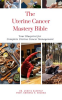 The_Uterine_Cancer_Mastery_Bible__Your_Blueprint_for_Complete_Uterine_Cancer_Management