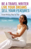Be_a_Travel_Writer__Live_your_Dreams__Sell_your_Features
