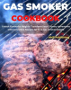 Gas_Smoker_Cookbook__Unlock_Flavourful_Heights__Transform_Your_Culinary_Adventures_With_Irresist