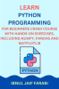Python_Programming_for_Beginners_Crash_Course_With_Hands-on_Exercises__Including_Numpy__Pandas_and_M