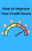 How_to_Improve_Your_Credit_Score