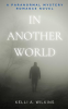 In_Another_World__A_Paranormal_Mystery