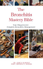 The_Bronchitis_Mastery_Bible__Your_Blueprint_for_Complete_Bronchitis_Management