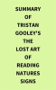 Summary_of_Tristan_Gooley_s_The_Lost_Art_of_Reading_Natures_Signs
