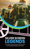 Silver_Screen_Legends__The_Inside_Story_of_10_Iconic_NFL_Movies_That_Changed_Football_and_Cinema