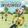 My_Gym_Teacher_Is_a_Werewolf