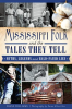 Mississippi_Folk_and_the_Tales_They_Tell