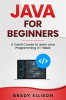 Java_for_Beginners__A_Crash_Course_to_Learn_Java_Programming_in_1_Week