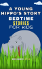 A_Young_Hippo_s_Story_-_Bedtime_Stories_for_Kids