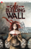 The_Case_of_the_Bleeding_Wall