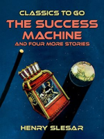 The_Success_Machine_and_Four_More_Stories