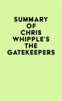 Summary_of_Chris_Whipple_s_The_Gatekeepers