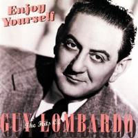 Enjoy_Yourself__The_Hits_Of_Guy_Lombardo