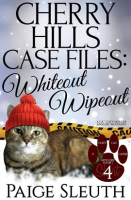 Cherry_Hills_Case_Files__Whiteout_Wipeout__A_Cat_Cozy_Murder_Mystery_Whodunit