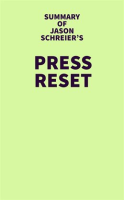 Summary_of_Jason_Schreier_s_Press_Reset