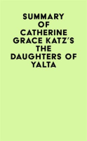 Summary_of_Catherine_Grace_Katz_s_The_Daughters_of_Yalta